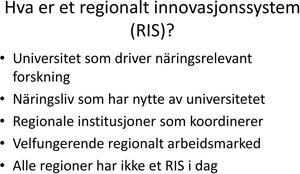 som har nytte av universitetet Regionale institusjoner som