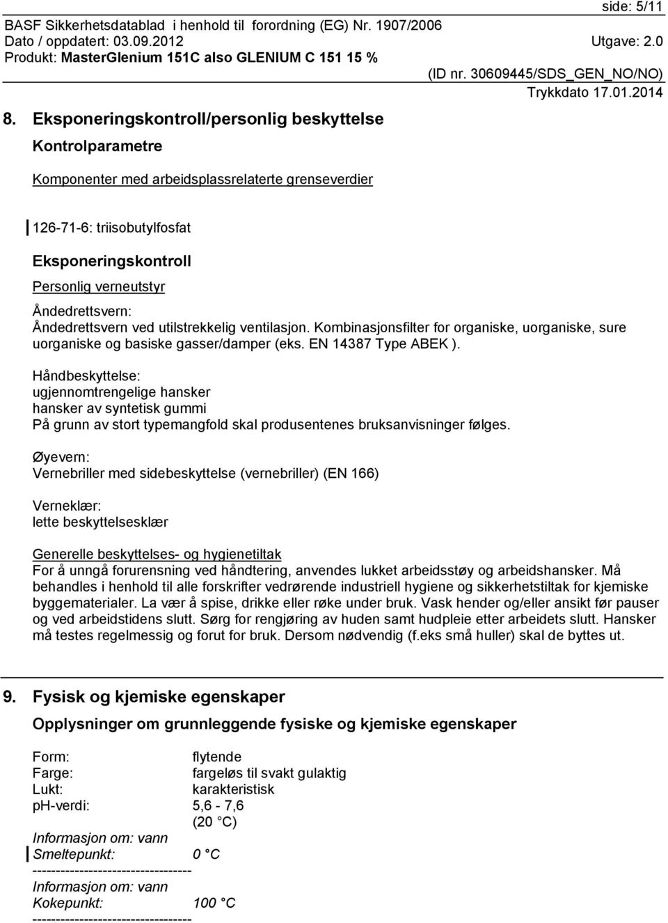 Åndedrettsvern ved utilstrekkelig ventilasjon. Kombinasjonsfilter for organiske, uorganiske, sure uorganiske og basiske gasser/damper (eks. EN 14387 Type ABEK ).