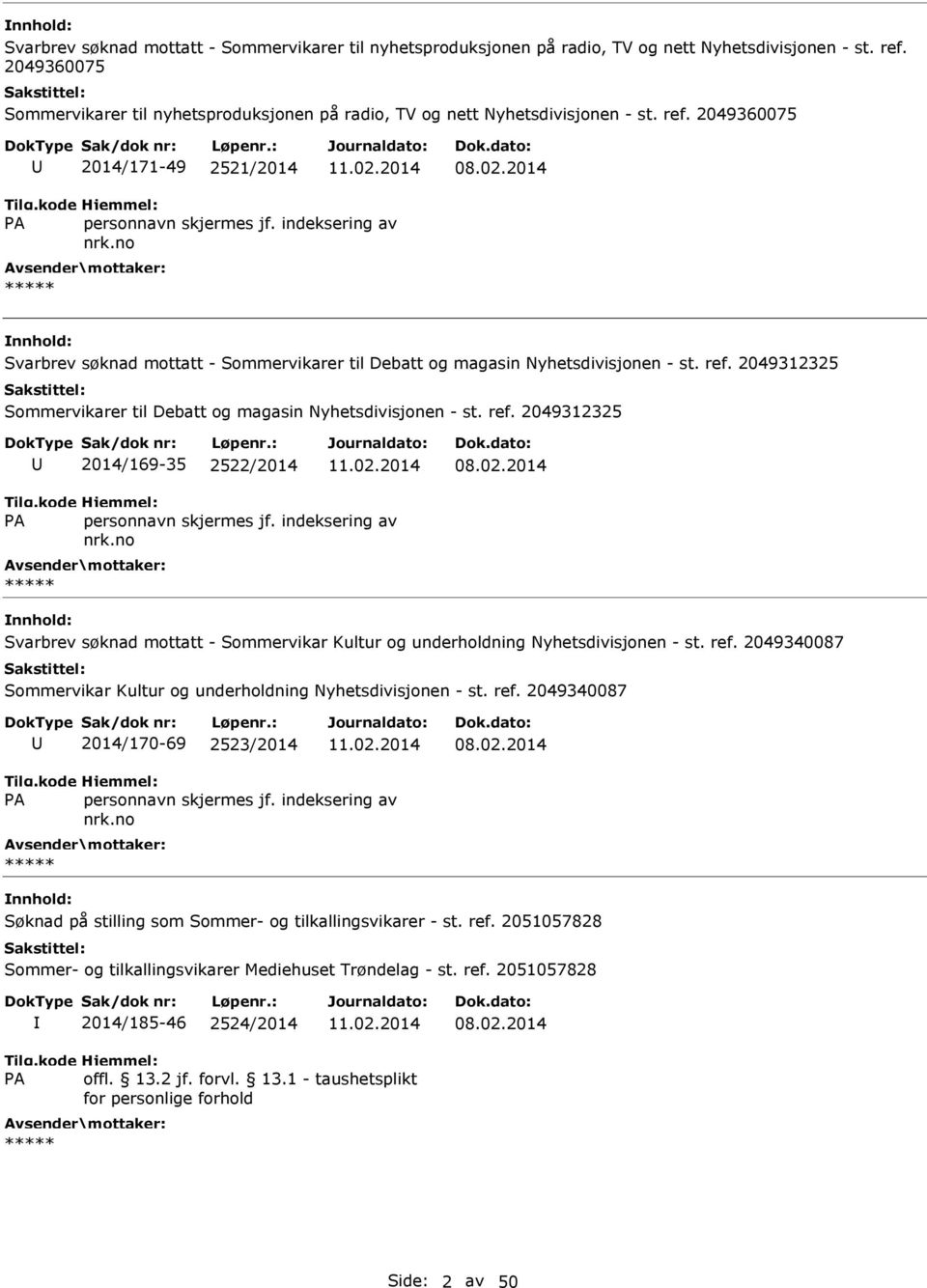 2049312325 Sommervikarer til Debatt og magasin Nyhetsdivisjonen - st. ref.