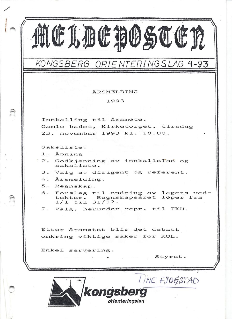 4. Års~eldi~g. s. 6.' Reg~skap. Forslag til e~dri~g a~ tekter. Reg~skapsåret 1/1 til 31/12. ~ed- fra lagets løper 7.