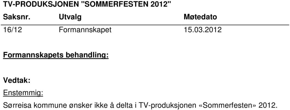 2012 Sørreisa kommune ønsker ikke å