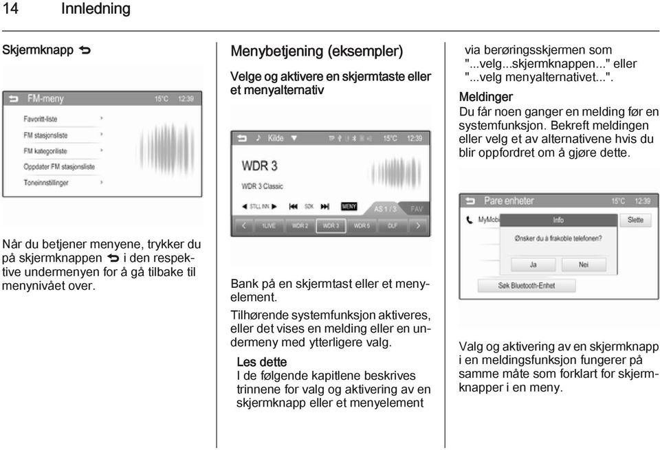 Bekreft meldingen eller velg et av alternativene hvis du blir oppfordret om å gjøre dette.