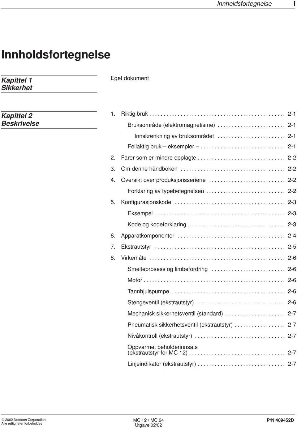 Om denne håndboken..................................... 2-2 4. Oversikt over produksjonsseriene........................... 2-2 Forklaring av typebetegnelsen............................ 2-2 5.