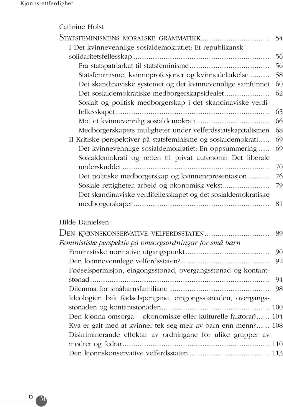 .. Sosialt og politisk medborgerskap i det skandinaviske verdifellesskapet... Mot et kvinnevennlig sosialdemokrati.