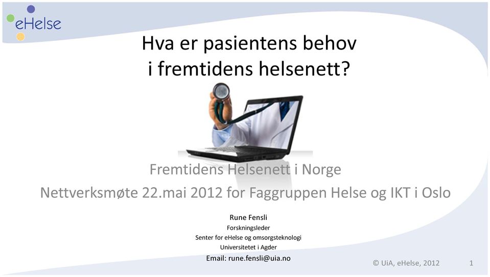 mai 2012 for Faggruppen Helse og IKT i Oslo Rune Fensli