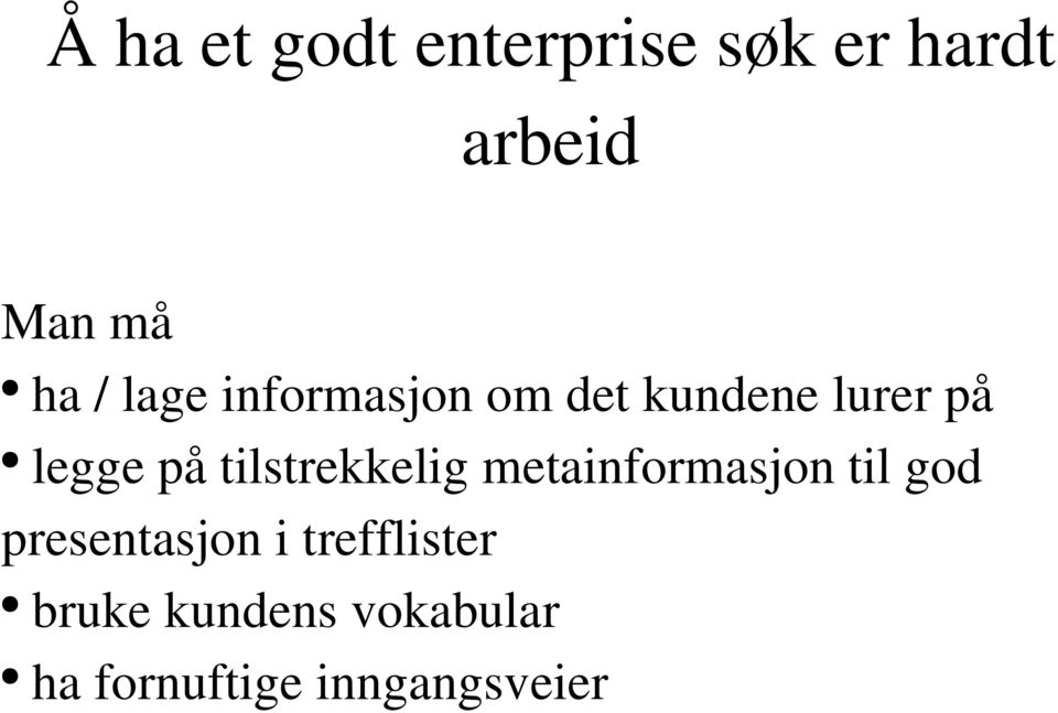 tilstrekkelig metainformasjon til god presentasjon i