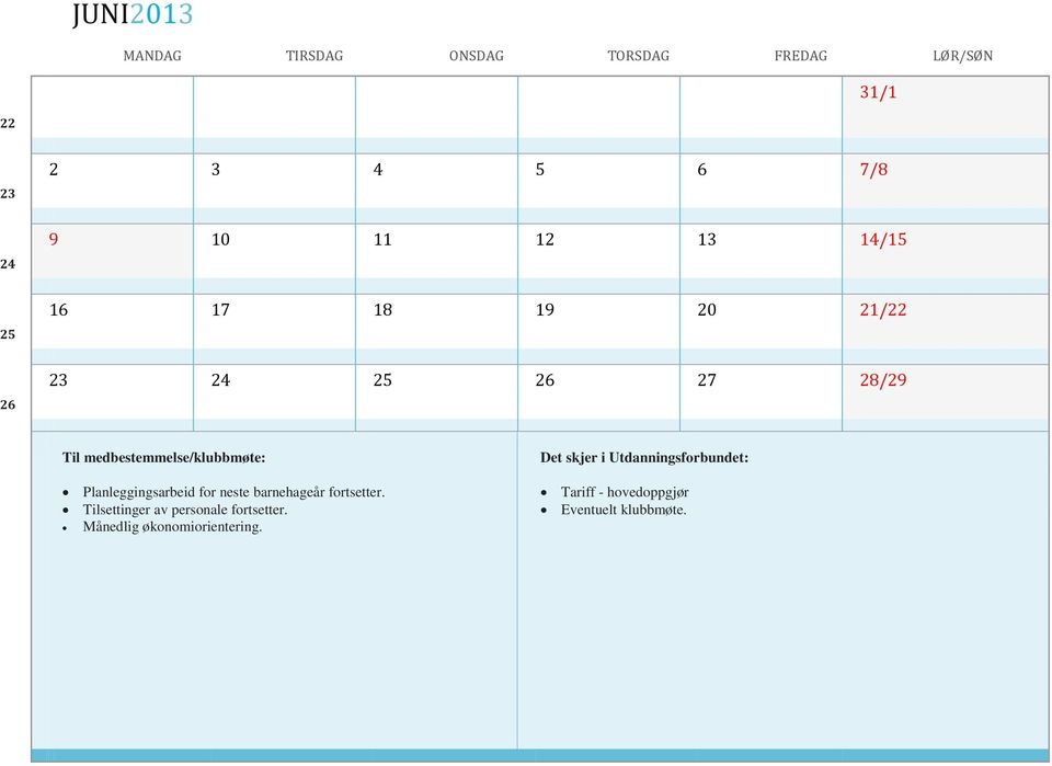 Planleggingsarbeid for neste barnehageår fortsetter.