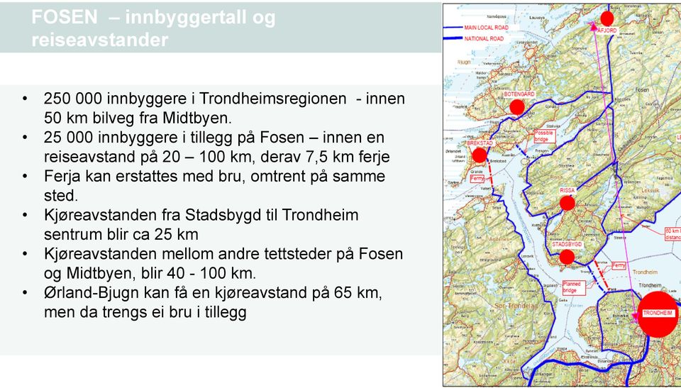 bru, omtrent på samme sted.