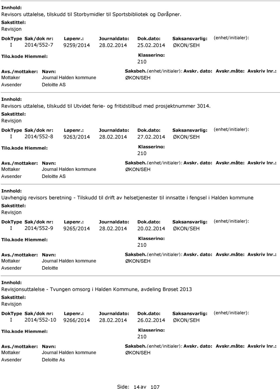 2014 ØKON/SH 210 Avs./mottaker: Navn: Saksbeh. Avskr. dato: Avskr.måte: Avskriv lnr.