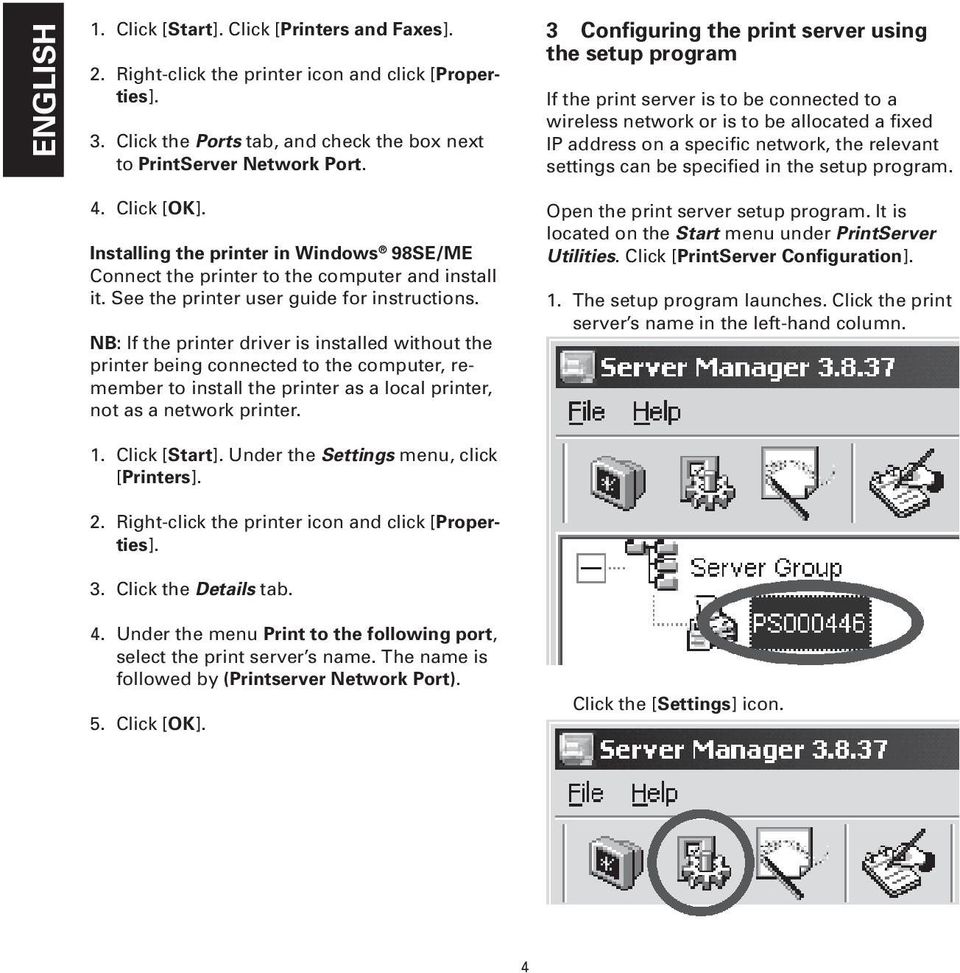 settings can be specified in the setup program. 4. Click [OK]. Installing the printer in Windows 98SE/ME Connect the printer to the computer and install it.