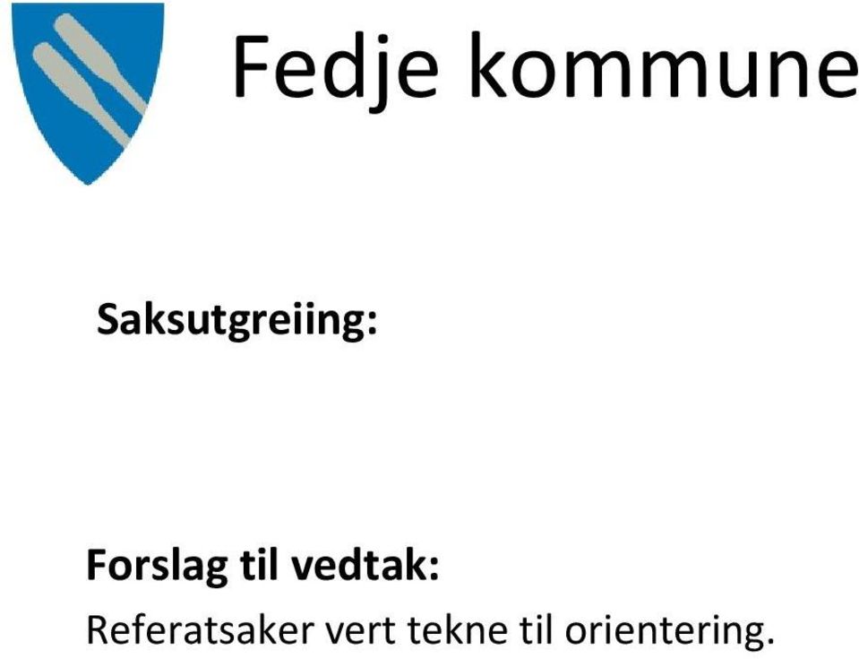 til vedtak: