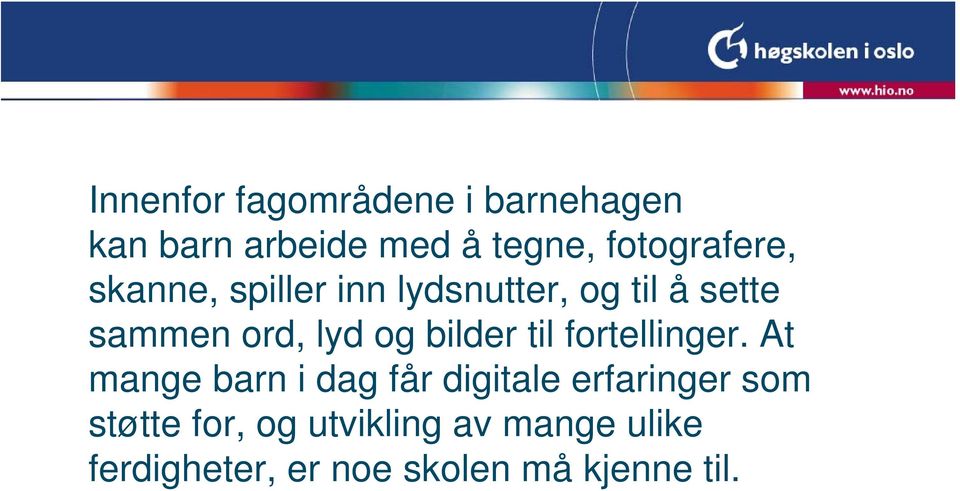 lyd og bilder til fortellinger.