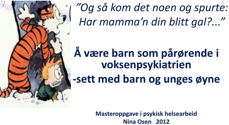 ... Å være barn som pårørende i