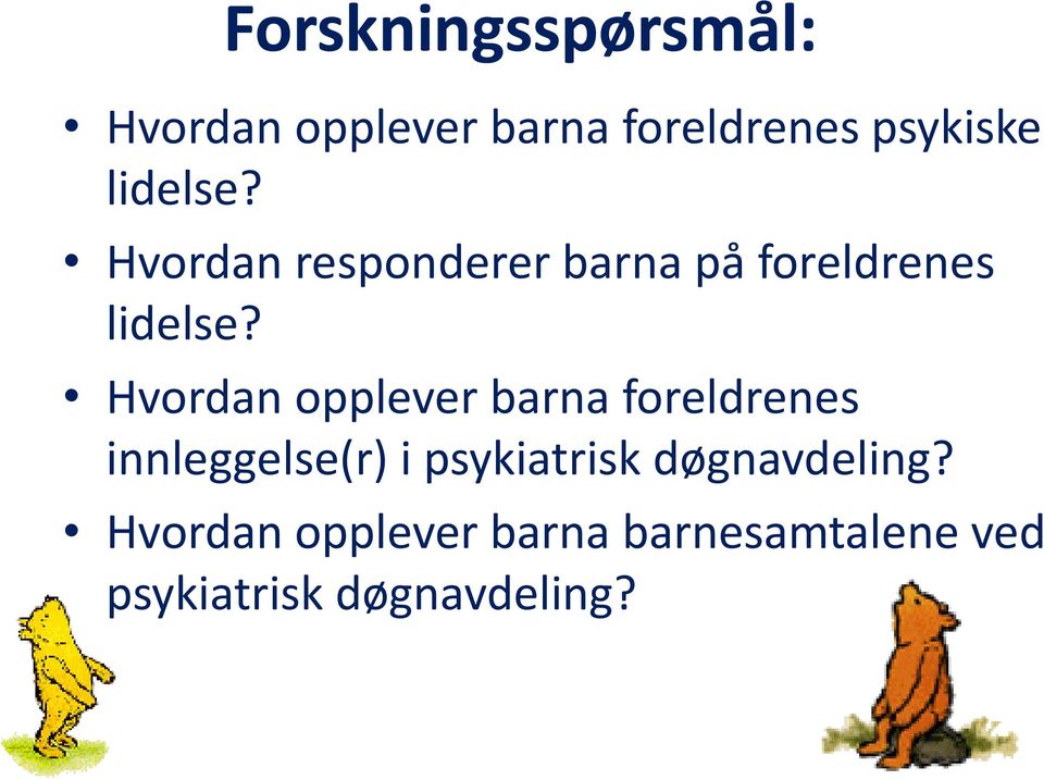 Hvordan opplever barna foreldrenes innleggelse(r) i psykiatrisk