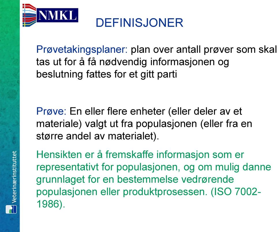 populasjonen (eller fra en større andel av materialet).