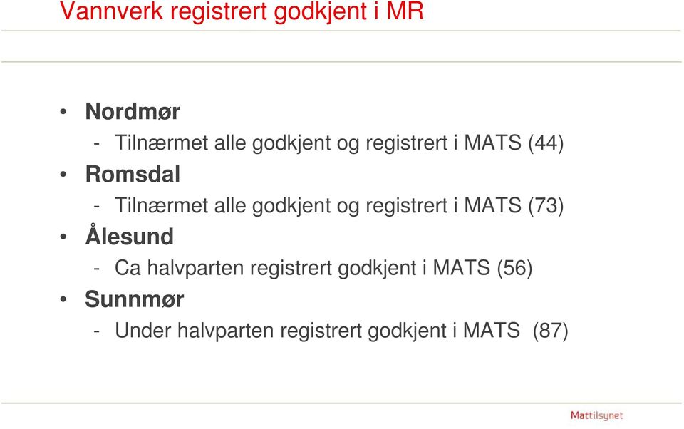 godkjent og registrert i MATS (73) Ålesund - Ca halvparten