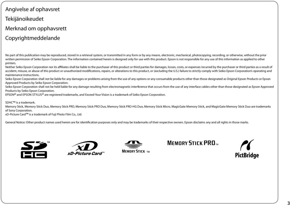 The information contained herein is designed only for use with this product. Epson is not responsible for any use of this information as applied to other printers.