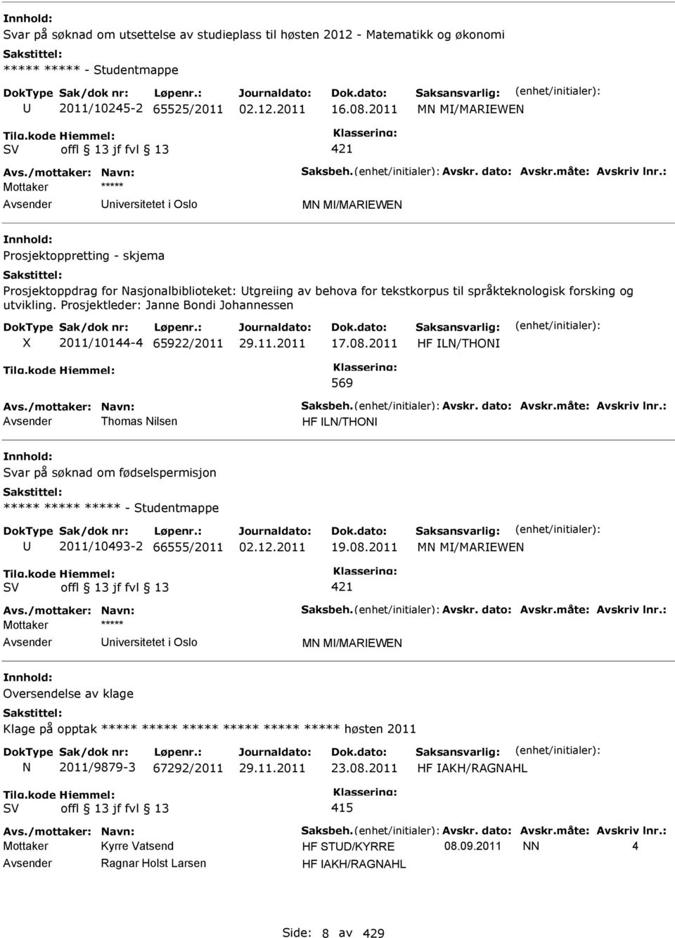 : niversitetet i Oslo MN M/MAREWEN Prosjektoppretting - skjema Prosjektoppdrag for Nasjonalbiblioteket: tgreiing av behova for tekstkorpus til språkteknologisk forsking og utvikling.