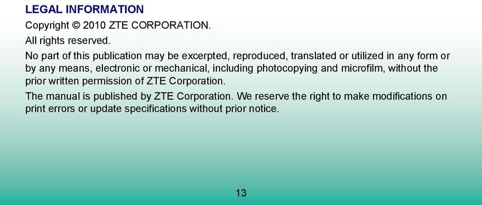 electronic or mechanical, including photocopying and microfilm, without the prior written permission of ZTE