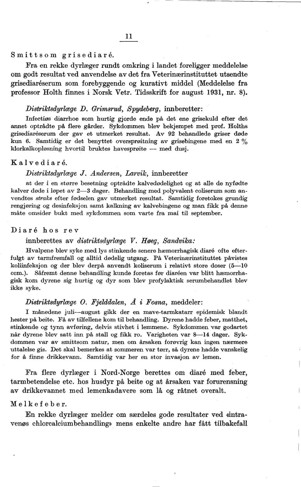 fra prfessr Hlth finnes i Nrsk Vetr. Tidsskrift fr august 93, nr. 8). Distriktsdyrlcege D.