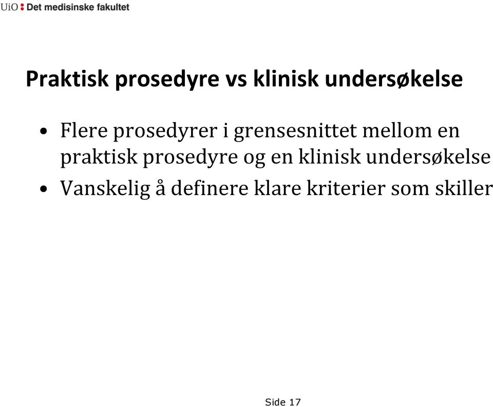 praktisk prosedyre og en klinisk undersøkelse