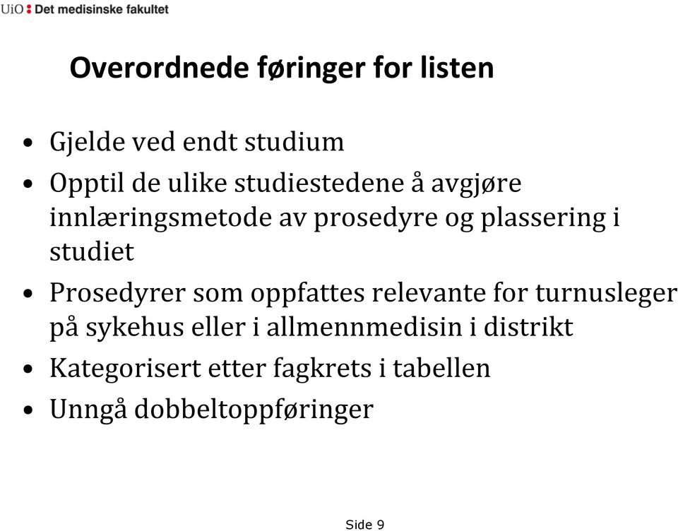 Prosedyrer som oppfattes relevante for turnusleger på sykehus eller i