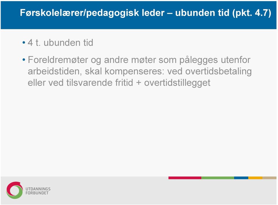 ubunden tid Foreldremøter og andre møter som pålegges