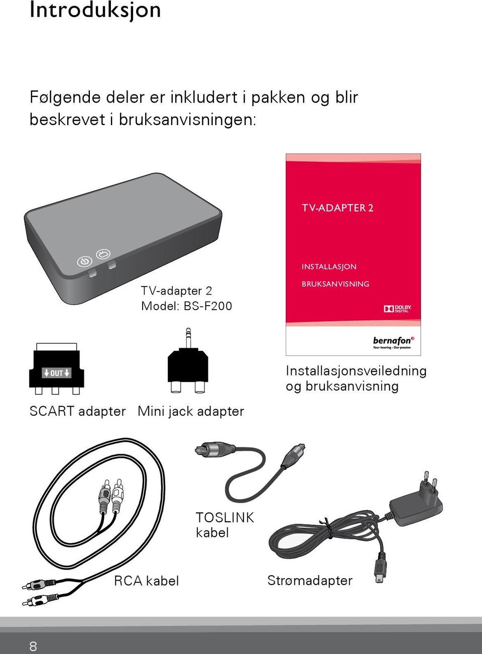 BrUKSANVISNING SN2_ILLU_SoundgateTopOfTelevisionAdapter_HI SCART adapter Mini jack