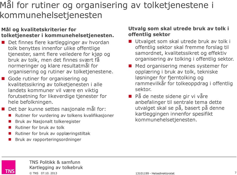 for organisering og rutiner av tolketjenestene.