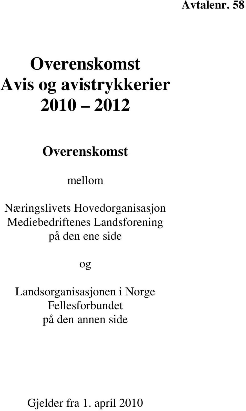 mellom Næringslivets Hovedorganisasjon Mediebedriftenes