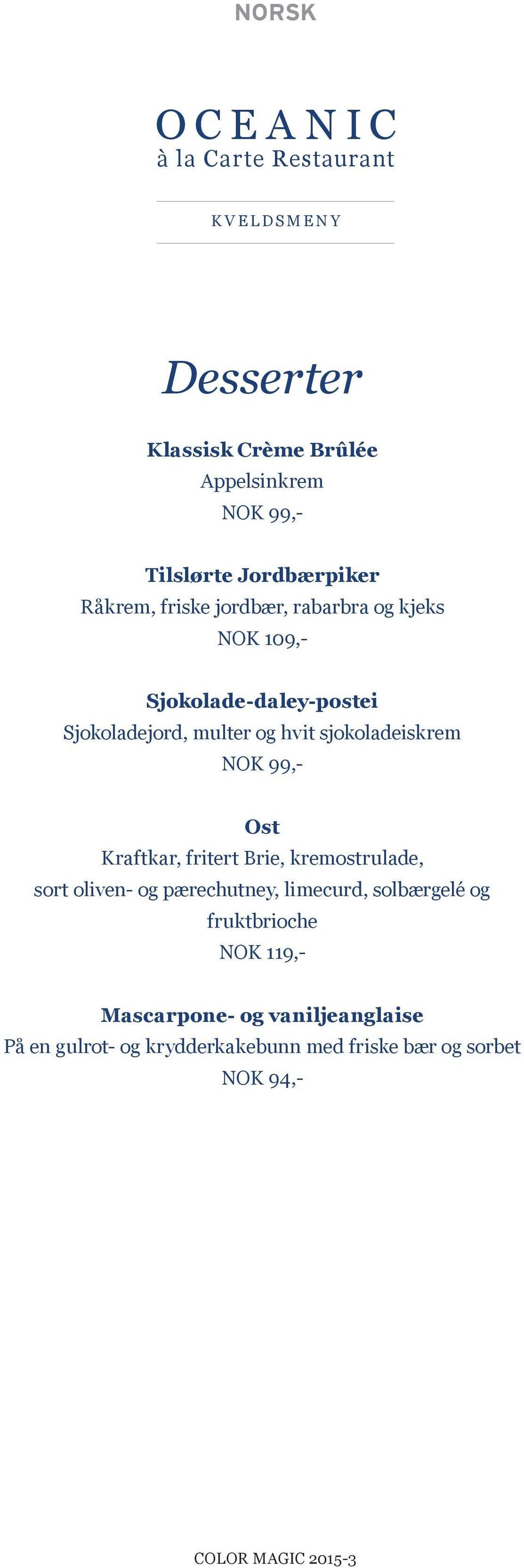 Ost Kraftkar, fritert Brie, kremostrulade, sort oliven- og pærechutney, limecurd, solbærgelé og