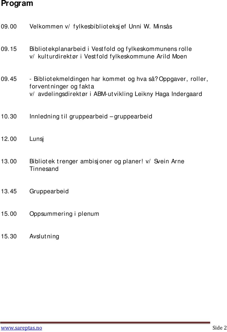 45 - Bibliotekmeldingen har kommet og hva så?