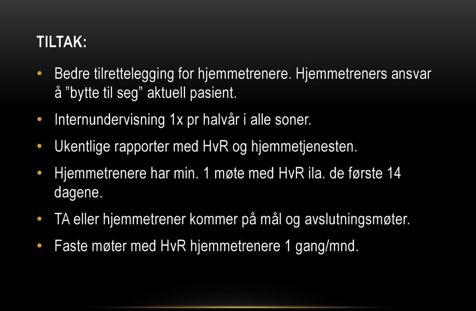 Internundervisning 1x pr halvår i alle soner.