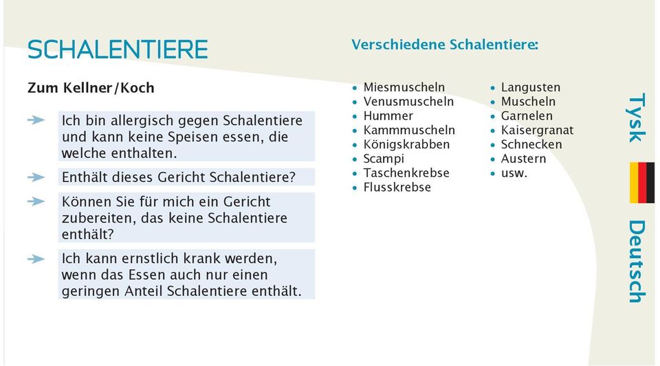 Ich kann ernstlich krank werden, wenn das Essen auch nur einen geringen Anteil Schalentiere enthält.