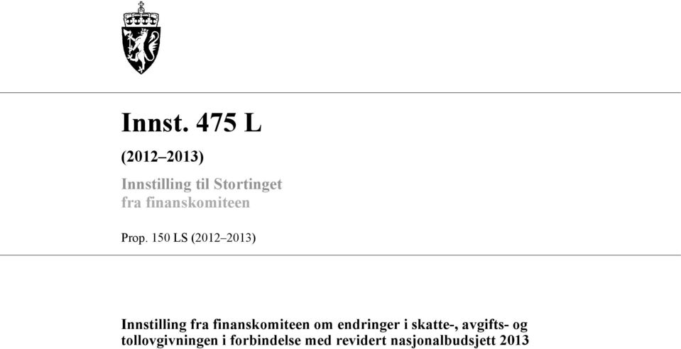 150 LS (2012 2013) nnstilling fra finanskomiteen om