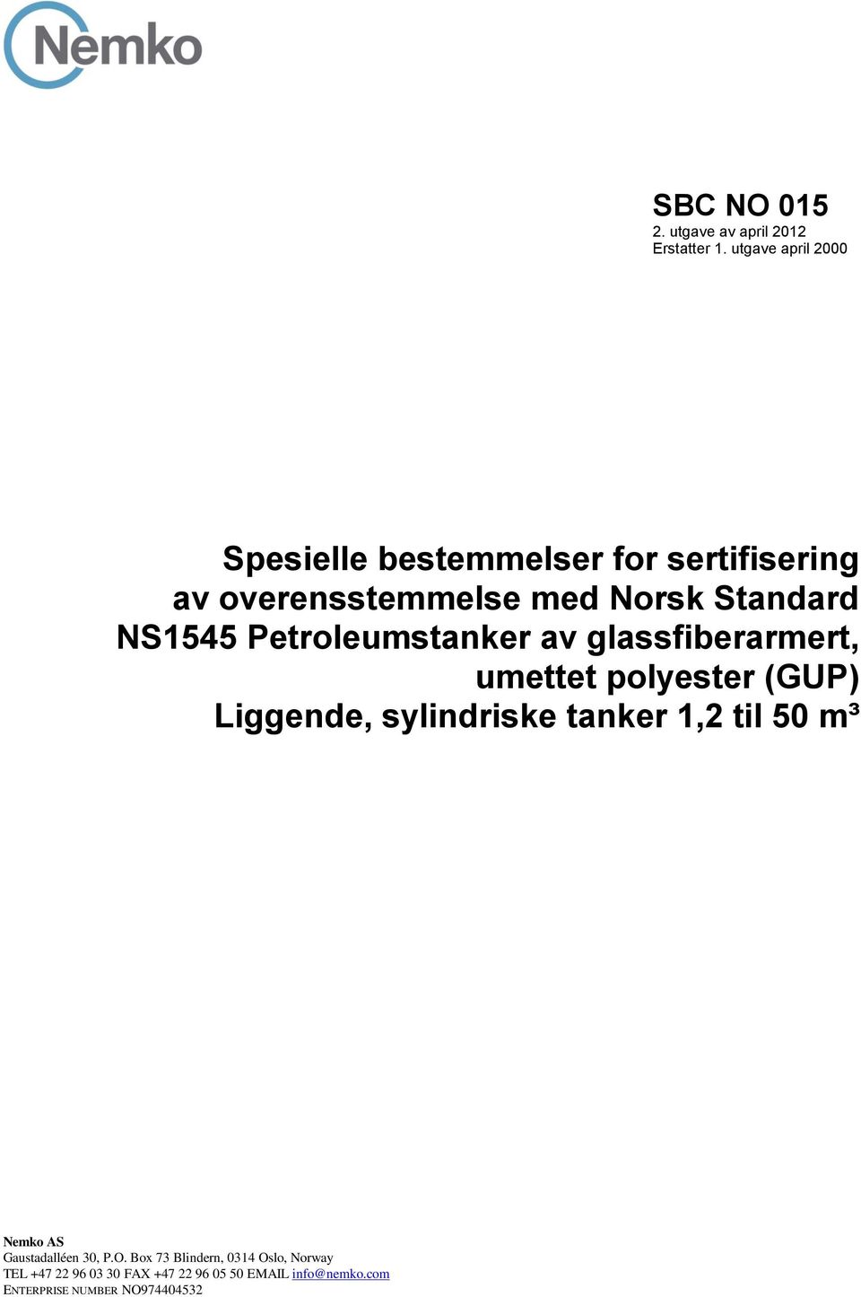 NS1545 Petroleumstanker av glassfiberarmert, umettet polyester (GUP) Liggende, sylindriske tanker 1,2
