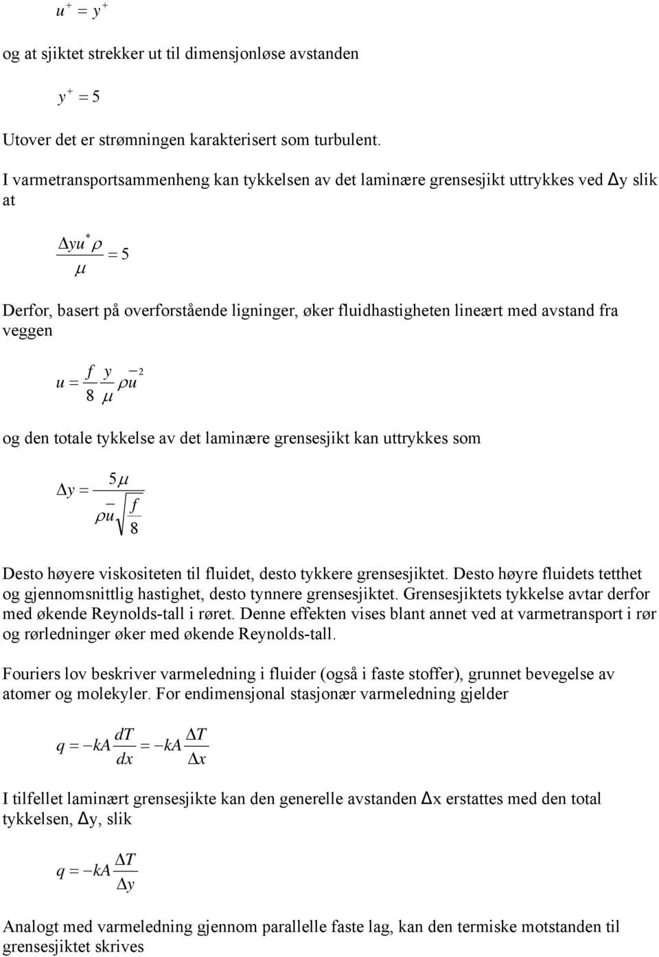 gensesjt an ttyes som y 5μ f ρ 8 Desto øyee sosteten tl fldet, desto tyee gensesjtet. Desto øye fldets tettet og gjennomsnttlg astget, desto tynnee gensesjtet.