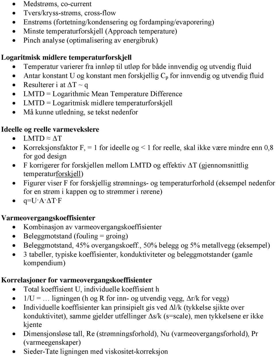 tlednng, se test nedenfo Ideelle og eelle ameeslee LMD Koesjonsfato F, fo deelle og < fo eelle, sal e æe mnde enn 0,8 fo god desgn F ogee fo fosjellen mellom LMD og effet (gjennomsnttlg