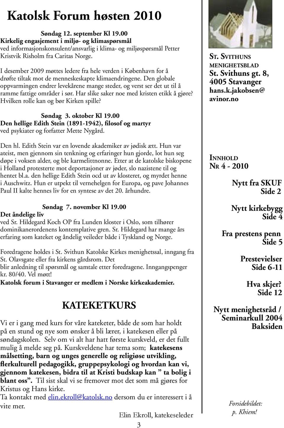 I desember 2009 møttes ledere fra hele verden i København for å drøfte tiltak mot de menneskeskapte klimaendringene.