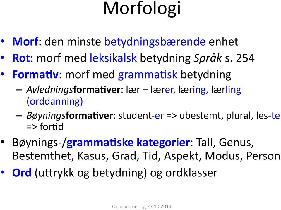 (orddanning)+ Bøyningsforma4ver:+student(er+=>+ubestemt,+plural,+les(te+ =>+for=d+