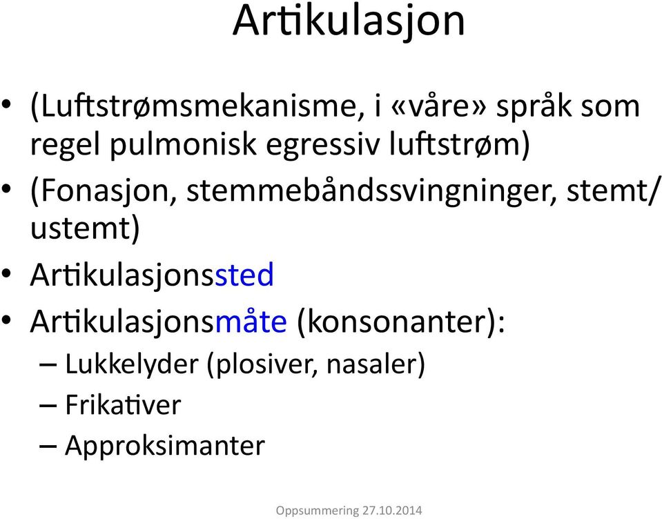 (Fonasjon,+stemmebåndssvingninger,+stemt/ ustemt)+