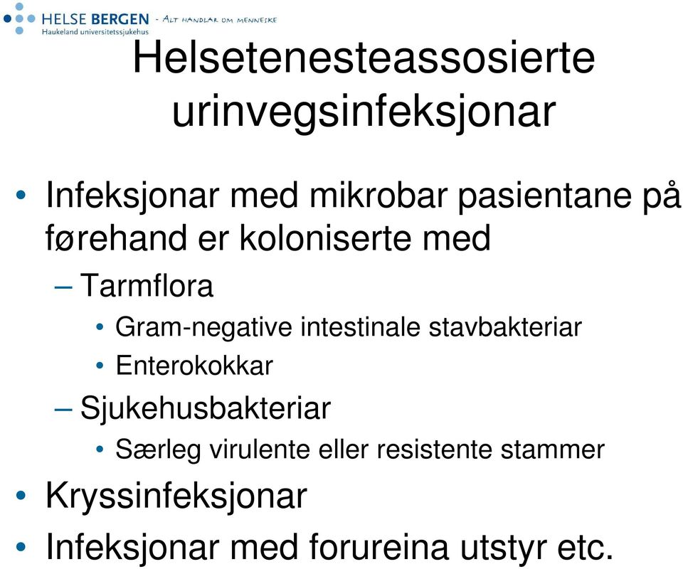 intestinale stavbakteriar Enterokokkar Sjukehusbakteriar Særleg