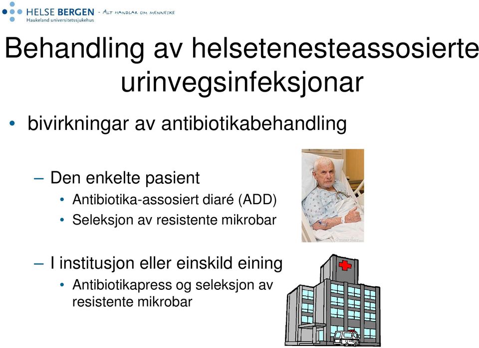 Antibiotika-assosiert diaré (ADD) Seleksjon av resistente mikrobar