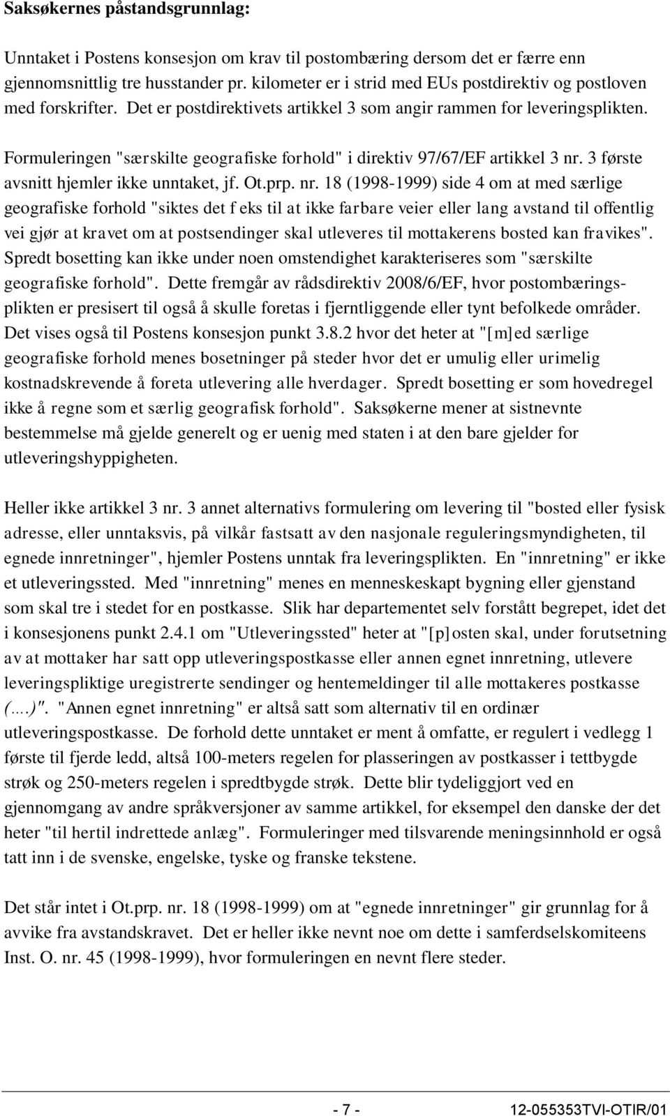 Formuleringen "særskilte geografiske forhold" i direktiv 97/67/EF artikkel 3 nr.