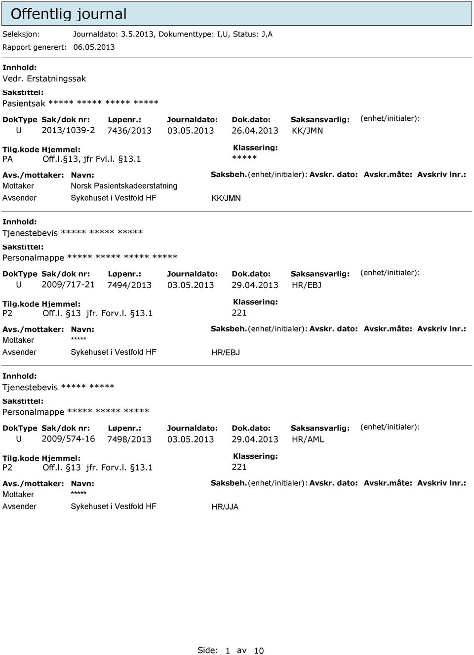 måte: Avskriv lnr.: Mottaker Norsk Pasientskadeerstatning KK/JMN Tjenestebevis 2009/717-21 7494/2013 Avs.