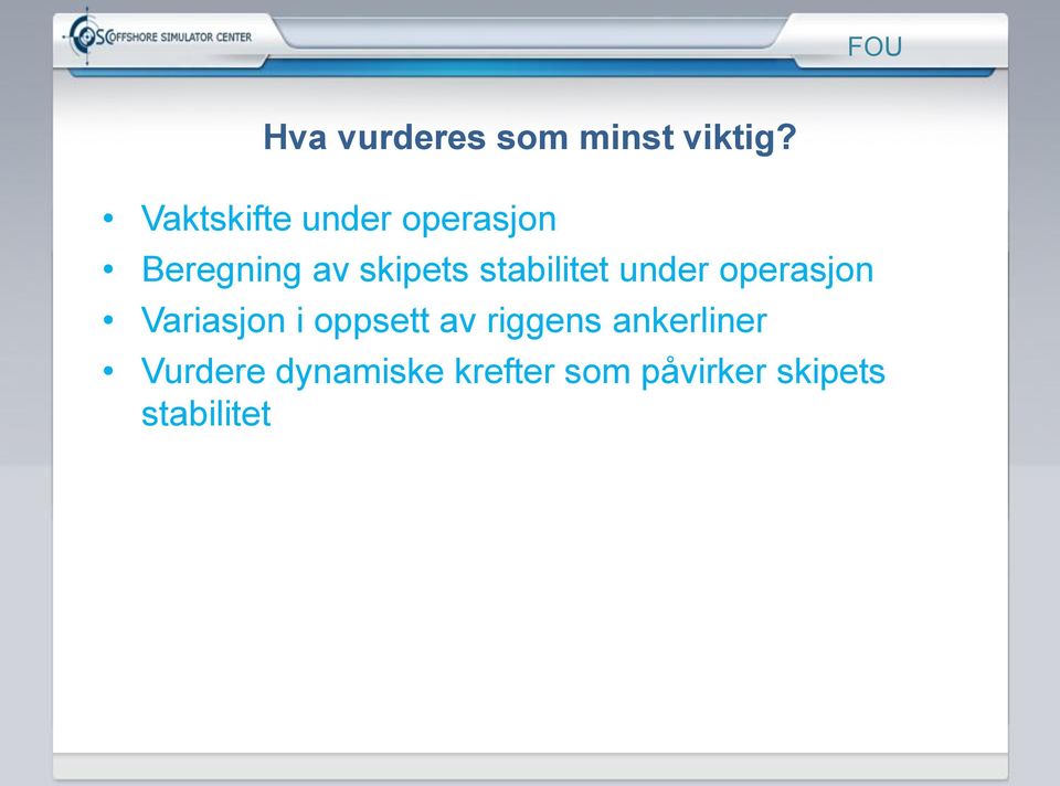 stabilitet under operasjon Variasjon i oppsett av