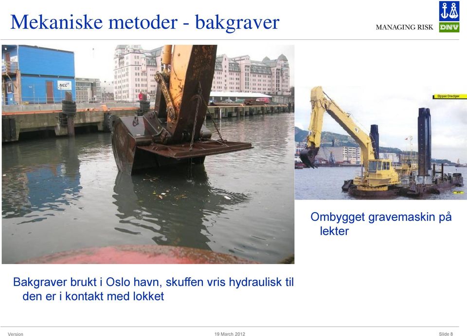 i Oslo havn, skuffen vris hydraulisk