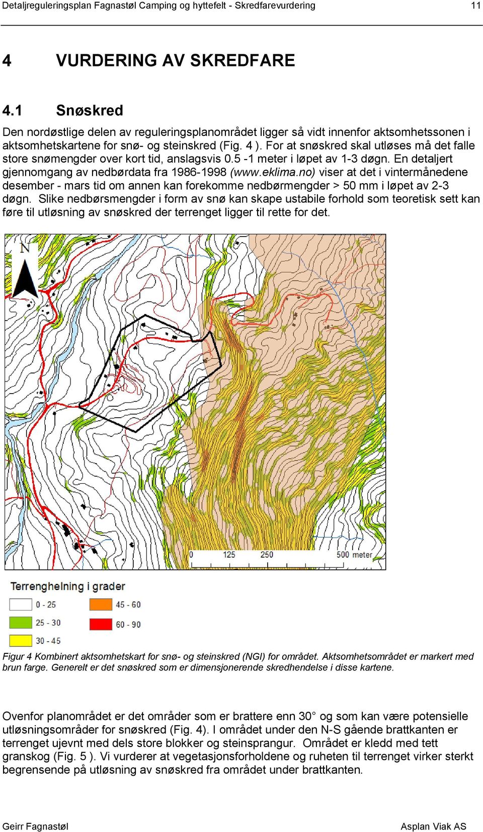 For at snøskred skal utløses må det falle store snømengder over kort tid, anslagsvis 0.5-1 meter i løpet av 1-3 døgn. En detaljert gjennomgang av nedbørdata fra 1986-1998 (www.eklima.