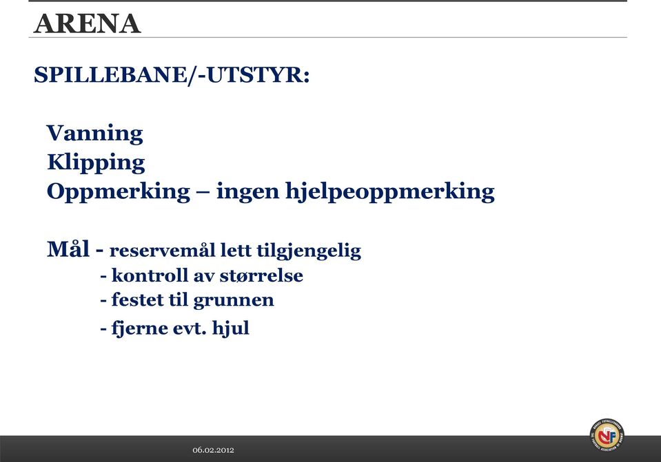 reservemål lett tilgjengelig - kontroll av