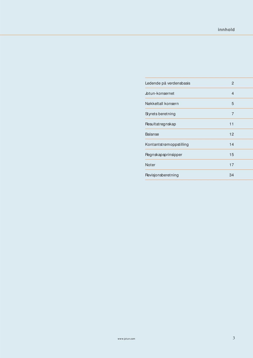 Resultatregnskap 11 Balanse 12 Kontantstrømoppstilling